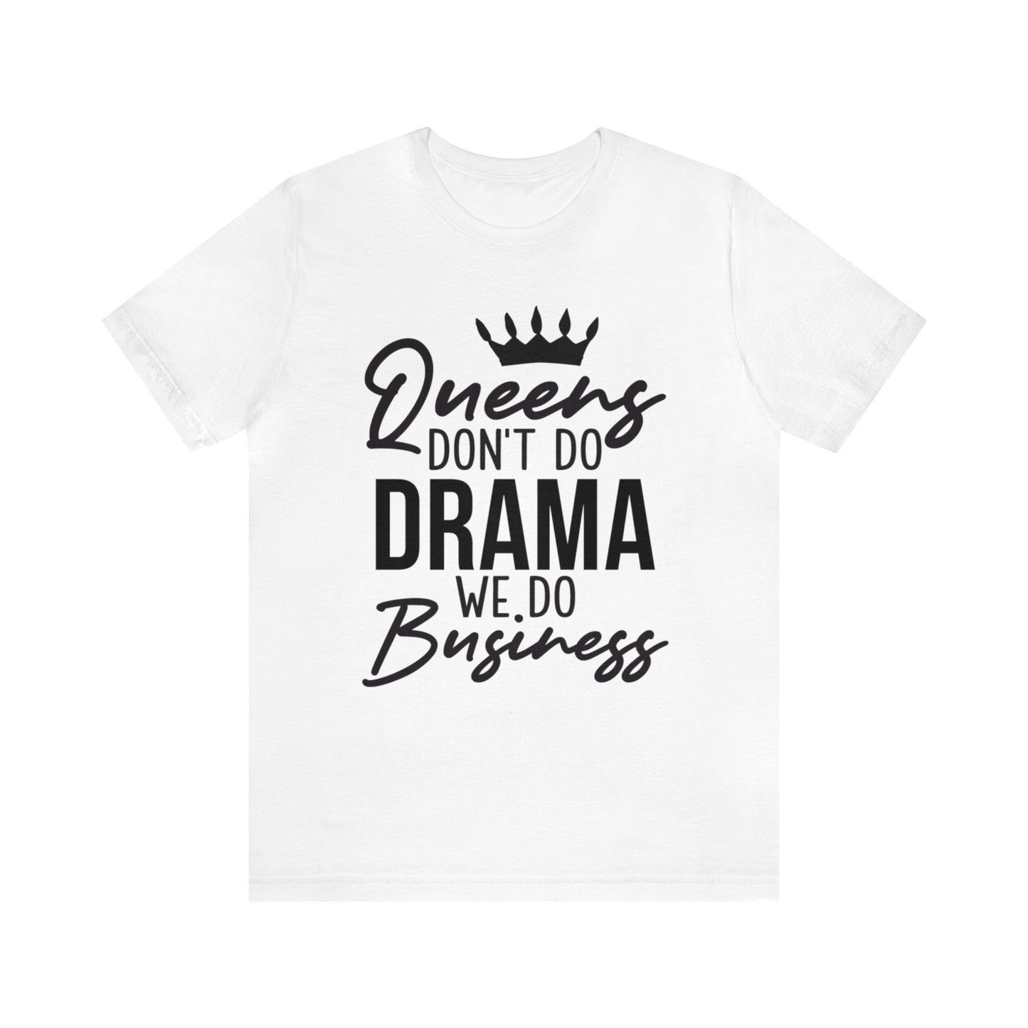 Queen Don't Do Drama" Short Sleeve Tee! 👑