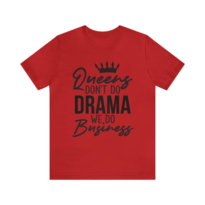 Queen Don't Do Drama" Short Sleeve Tee! 👑