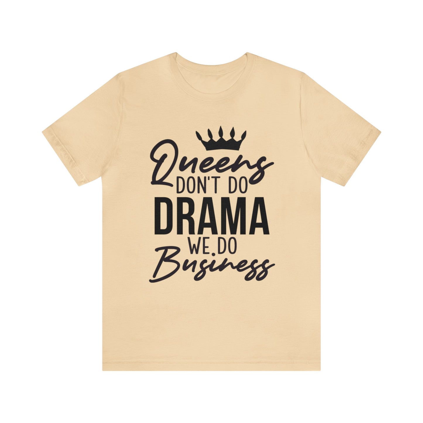 Queen Don't Do Drama" Short Sleeve Tee! 👑