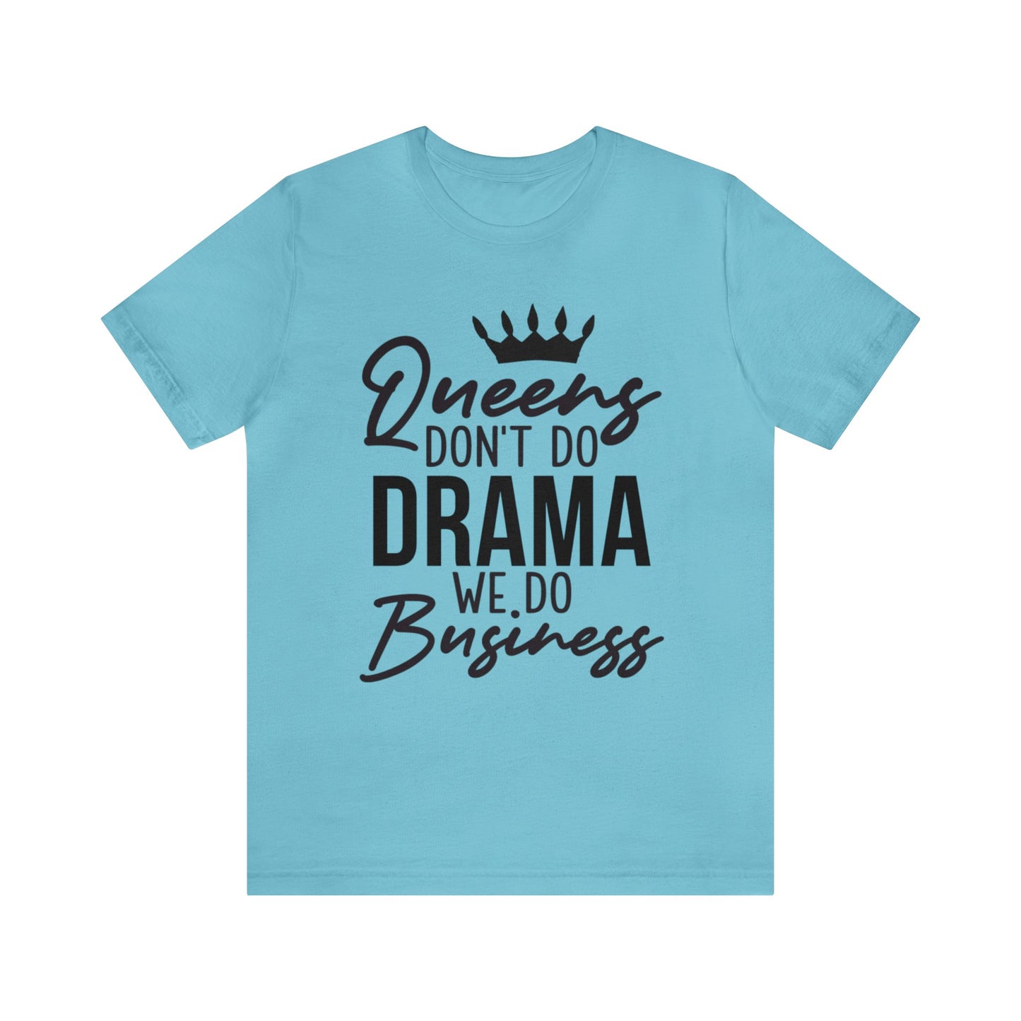 Queen Don't Do Drama" Short Sleeve Tee! 👑