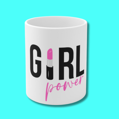 Girl Power Coffee Ceramic Mug 11oz