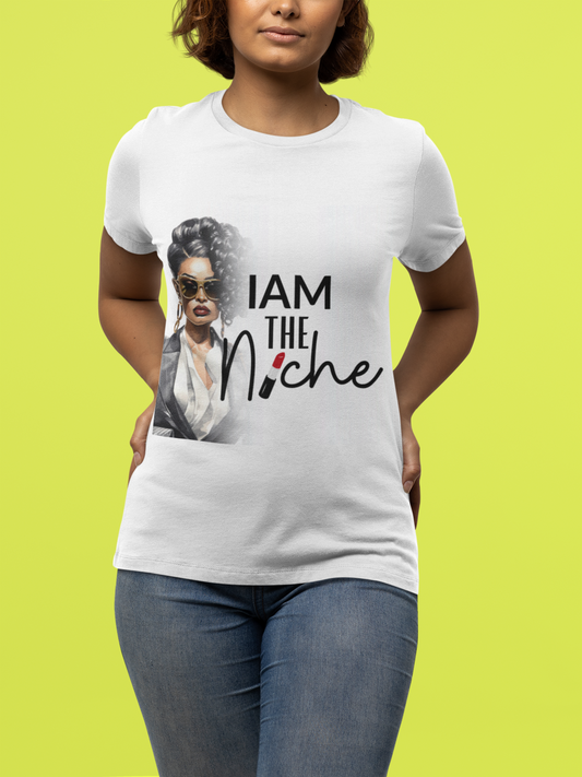 IAM THE NICHE TSHIRT